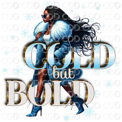 WINTER PNG IMAGES - FEATURING THE TEXT "COLD BUT BOLD" AND A BLACK FASHIONISTA WITH LONG BOX BRAIDS WALKING OUT IN THE COLD WINTER WEATHER.